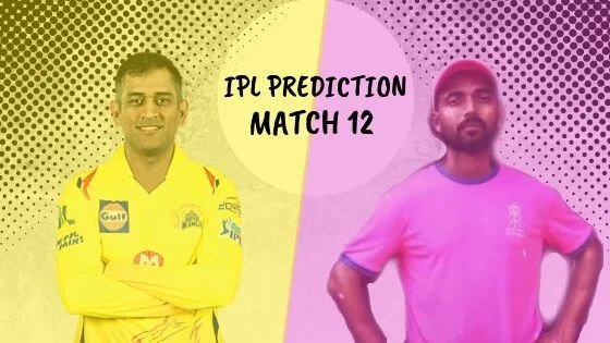 IPL 2019 Match 12 Prediction, CSK vs RR Match Prediction