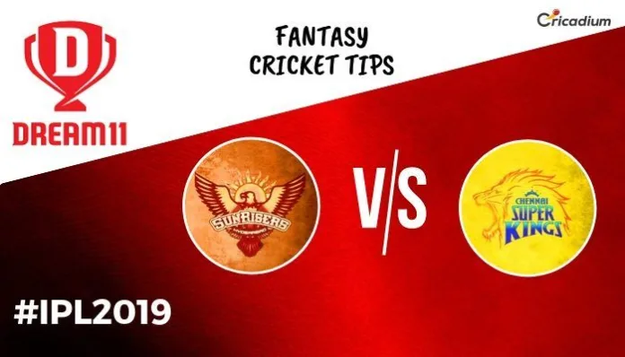Dream 11 Prediction Today IPL 2019 SRH vs CSK Fantasy Cricket Tips