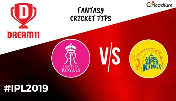 Dream 11 prediction Today IPL 2019 Match 25 RR vs CSK Predicted XI and Fantasy Cricket Tips
