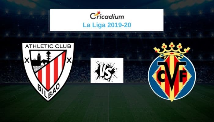 La Liga 2019-20 Matchday 26 Athletic Bilbao vs Villarreal Prediction