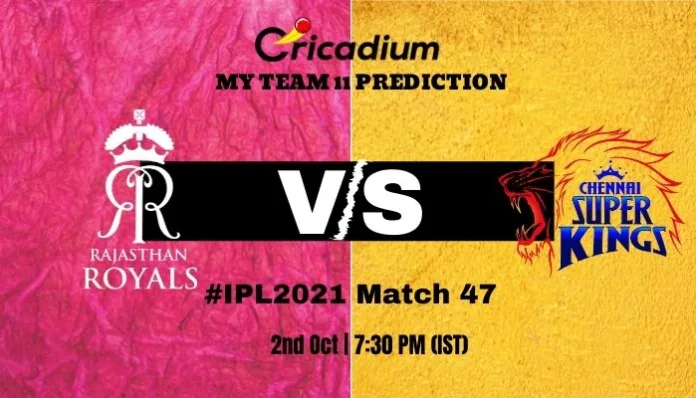 RR vs CSK Myteam11 Prediction and best fantasy pick for today IPL 2021 Match 47 2nd 2021