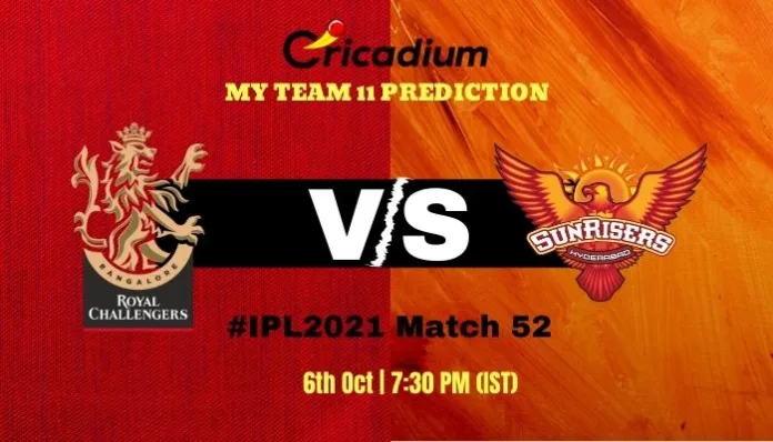 RCB vs SRH Myteam11 Prediction and best fantasy pick for today IPL 2021 Match 52 6th 2021