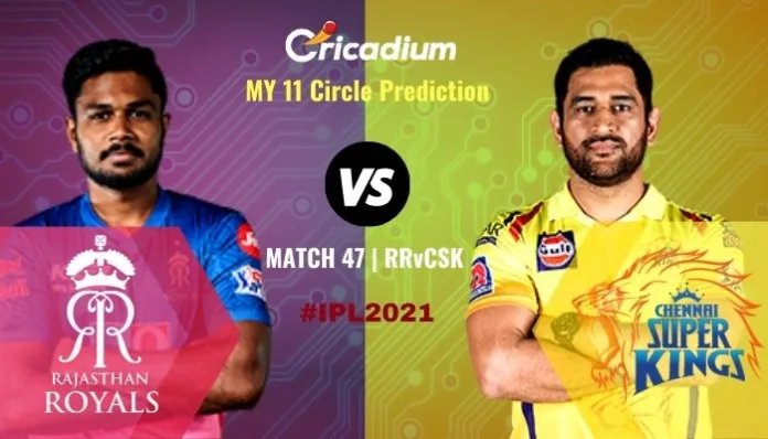 IPL 2021 Match 47 RR vs CSK My11circle Prediction