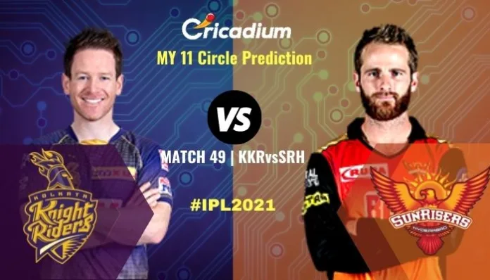IPL 2021 Match 49 KKR vs SRH My11circle Prediction