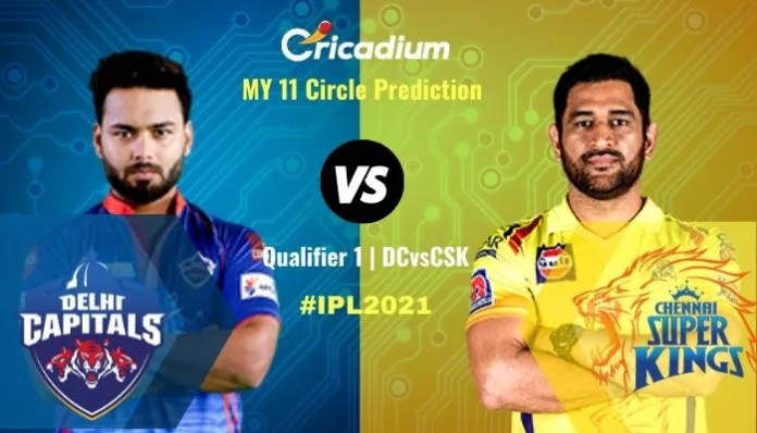 IPL 2021 Match Qualifier 1 DC vs CSK My11circle Prediction