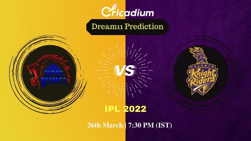 CSK vs KKR Dream 11 Prediction: IPL 2022 Match 1 Chennai vs Kolkata Dream11 Team Tips for Today IPL Match