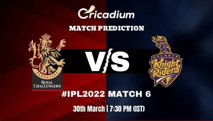RCB vs KKR Match Prediction Who Will Win Today IPL 2022 Match 6 - March 30th, 2022