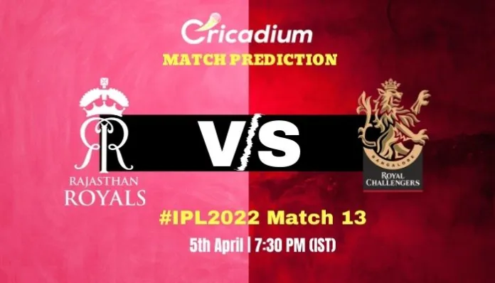RR vs RCB Match Prediction Who Will Win Today IPL 2022 Match 13 - April 5th, 2022