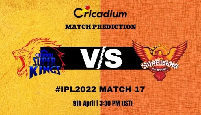 CSK vs SRH Match Prediction Who Will Win Today IPL 2022 Match 17 - April 9th, 2022