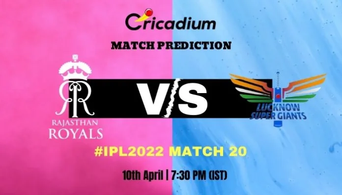 RR vs LSG Match Prediction Who Will Win Today IPL 2022 Match 20 - April 10th, 2022