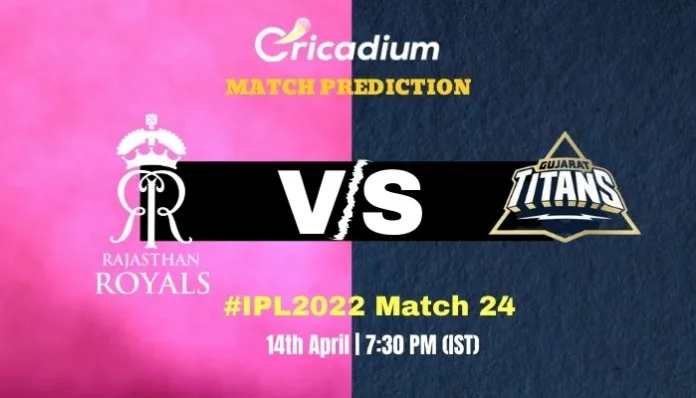 RR vs GT Match Prediction Who Will Win Today IPL 2022 Match 24