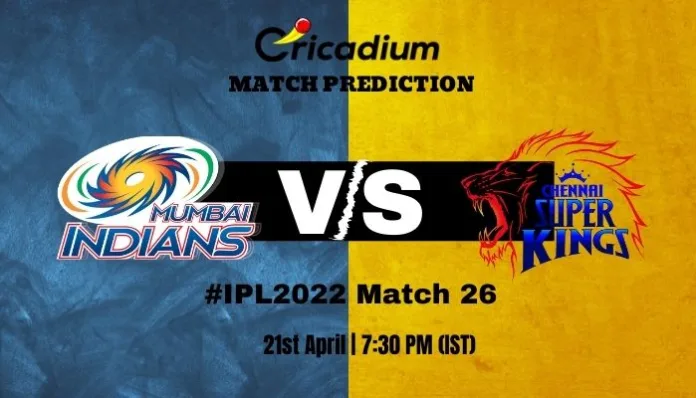 MI vs CSK Match Prediction Who Will Win Today IPL 2022 Match 33 - April 21st, 2022