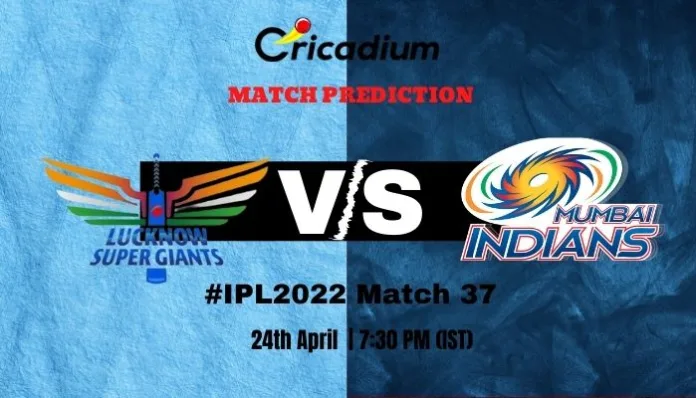LSG vs MI Match Prediction Who Will Win Today IPL 2022 Match 37