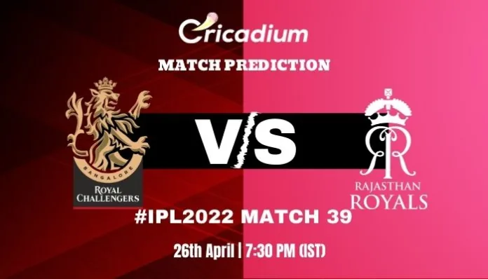 RCB vs RR Match Prediction Who Will Win Today IPL 2022 Match 39