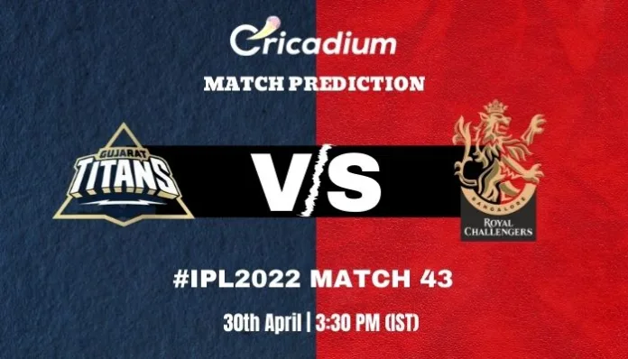 GT vs RCB Match Prediction Who Will Win Today IPL 2022 Match 43