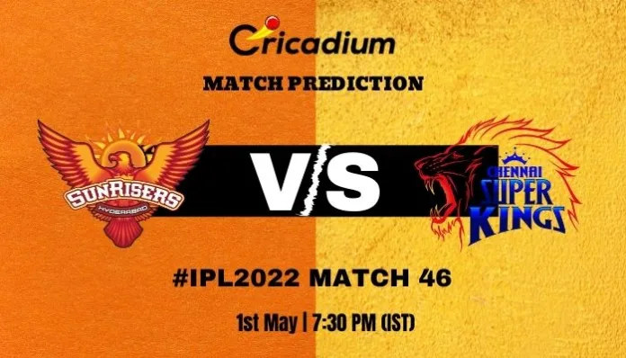 SRH vs CSK Match Prediction Who Will Win Today IPL 2022 Match 46