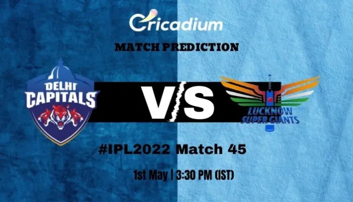 DC vs LSG Match Prediction Who Will Win Today IPL 2022 Match 45