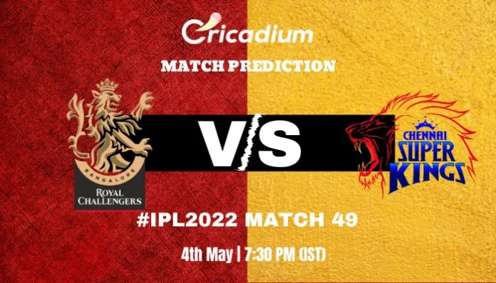RCB vs CSK Match Prediction Who Will Win Today IPL 2022 Match 49