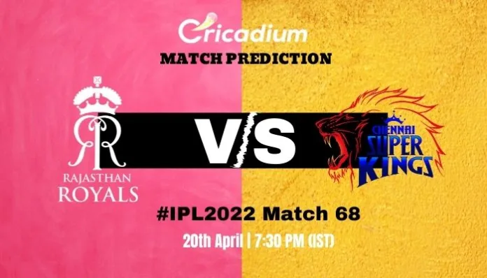 RR vs CSK Match Prediction Who Will Win Today IPL 2022 Match 68