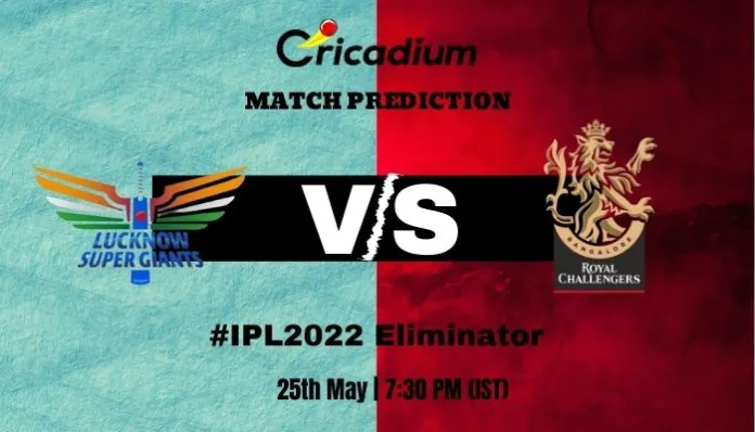 LSG vs RCB Match Prediction Who Will Win Today IPL 2022 Eliminator