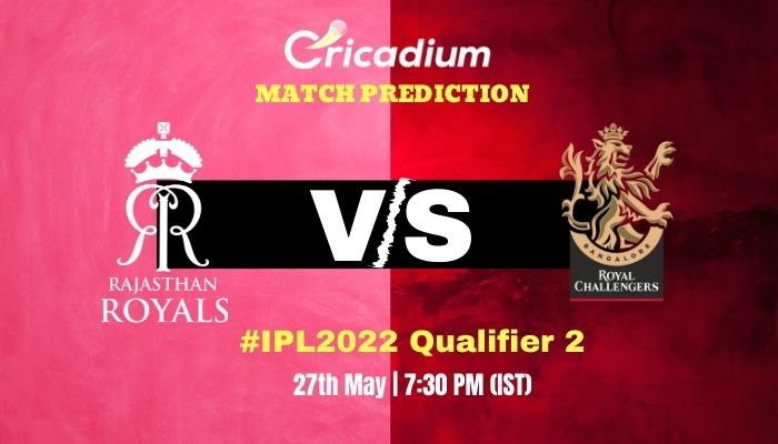 RR vs RCB Match Prediction Who Will Win Today IPL 2022 Qualifier 2