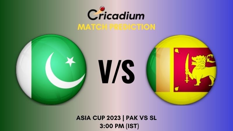 PAK vs SL Match Prediction Super Fours, Match 5 Asia Cup 2023