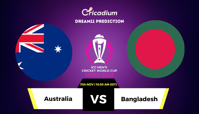 Australia vs Bangladesh ICC World Cup 2023: Australia in Semifinal Form Ready to Face Bangladesh