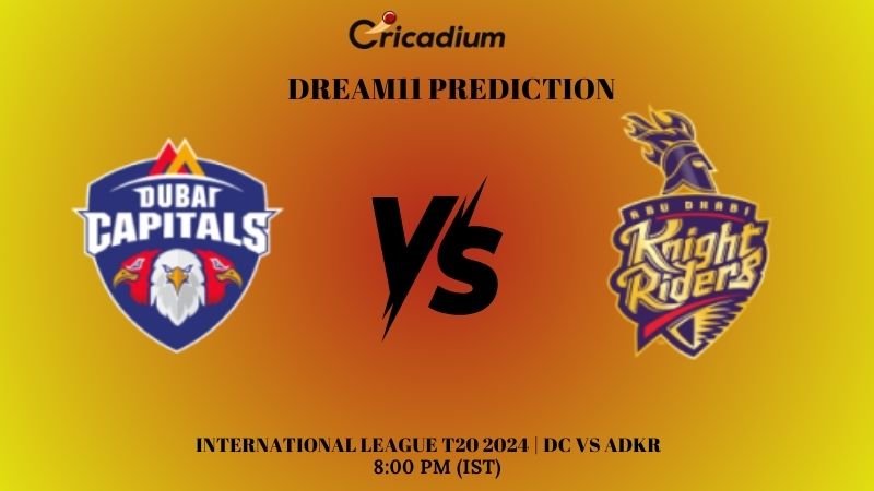 DC vs ADKR Dream11 Prediction International League T20 2024 Match 7