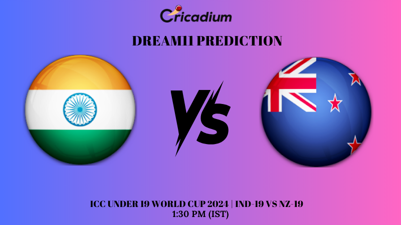 IND-19 vs NZ-19 Dream11 Prediction ICC Under 19 World Cup 2024 Super Six
