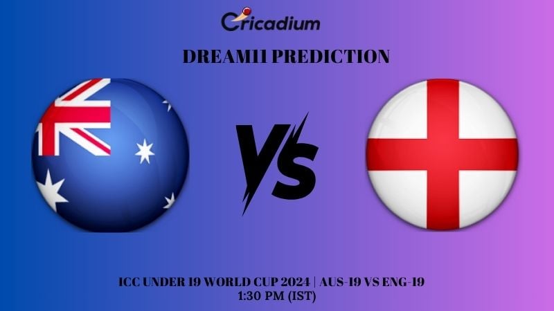 AUS-19 vs ENG-19 Dream11 Prediction ICC Under 19 World Cup 2024 Super Six, Group 2