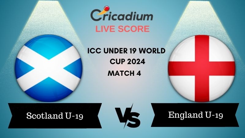 ICC Under 19 World Cup 2024 Scotland Under 19s vs England Under 19s Live Cricket Score ball by ball commentary
