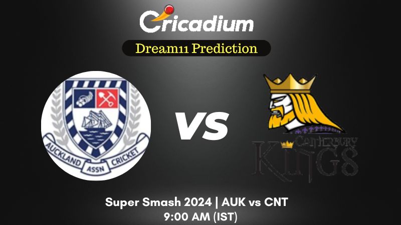 AUK vs CNT Dream11 Prediction Final Super Smash 2024