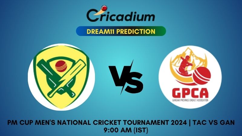 TAC vs GAN Dream11 Prediction Match 15 PM Cup Men's National Cricket Tournament 2024