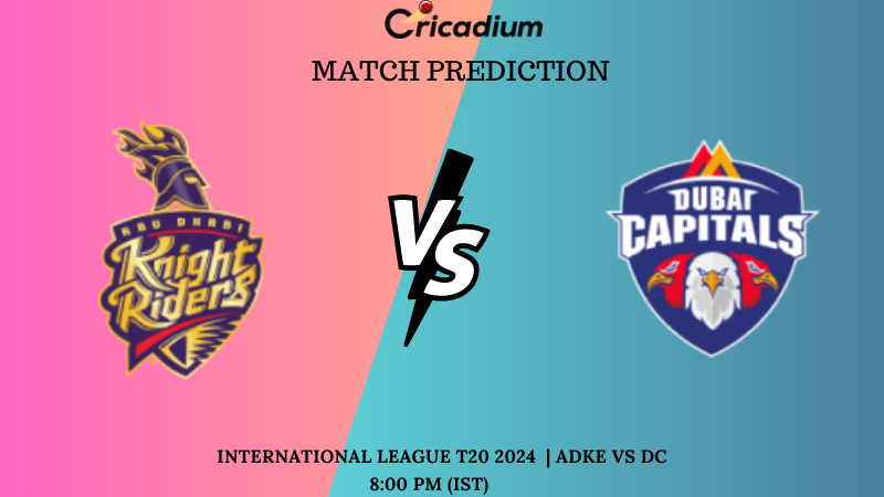 ADKE vs DC Match Prediction International League T20 2024 Match 20