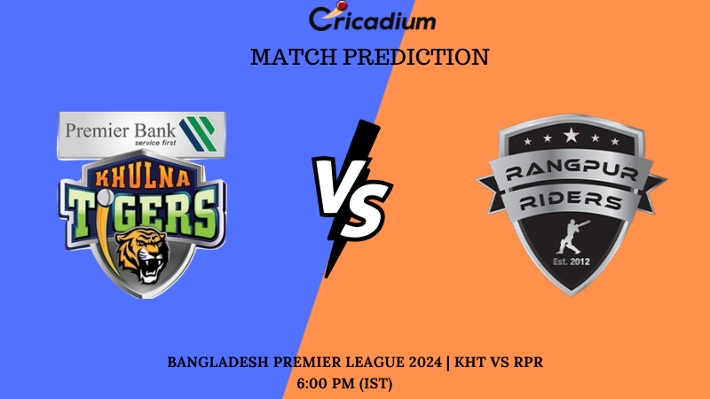 KHT vs RPR Match Prediction Bangladesh Premier League 2024 Match 30