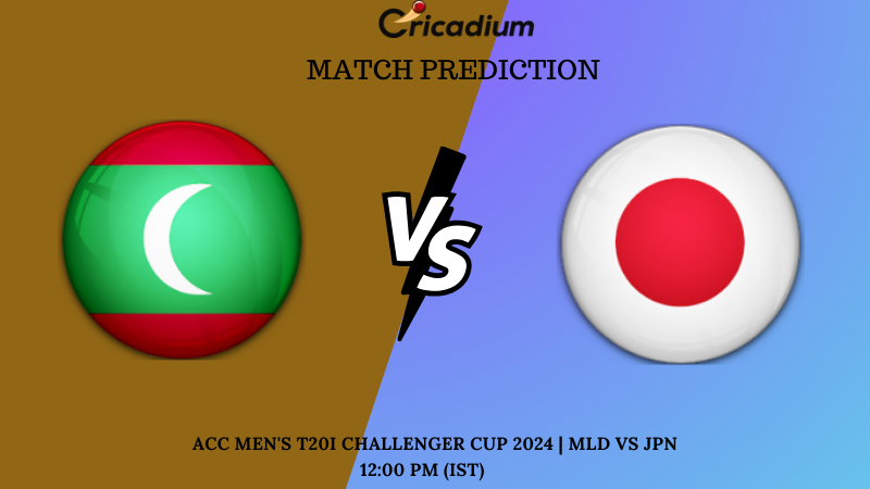 MLD vs JPN Match Prediction ACC Men’s T20I Challenger Cup 2024 Match 12