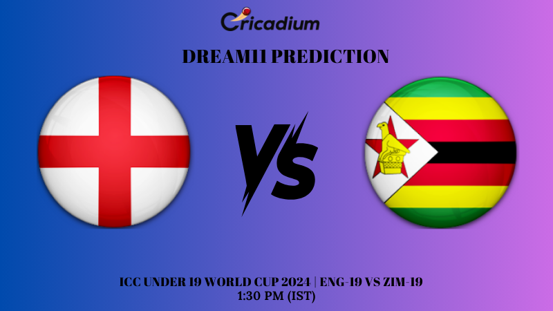 ENG-19 vs ZIM-19 Dream11 Prediction ICC Under 19 World Cup 2024 Super Six, Group 2