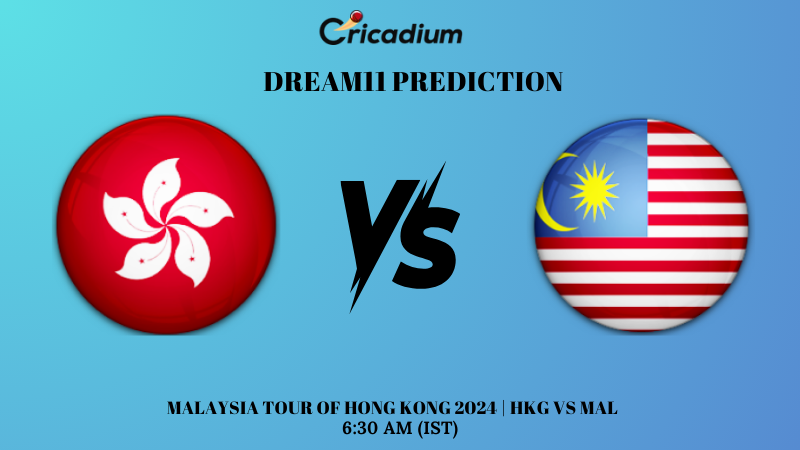HKG vs MAL Dream11 Prediction Malaysia tour of Hong Kong 2024 Match 2