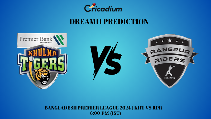 KHT vs RPR Dream11 Prediction Bangladesh Premier League 2024 Match 30