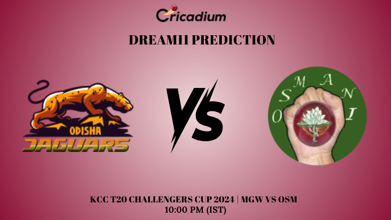 MGW vs OSM Dream11 Prediction KCC T20 Challengers Cup 2024 Match