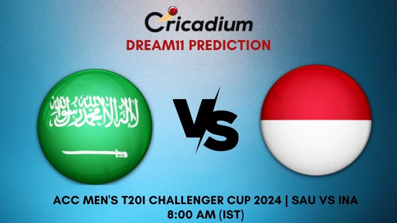 SAU vs INA Dream11 Prediction Match 13 ACC Men's T20I Challenger Cup 2024