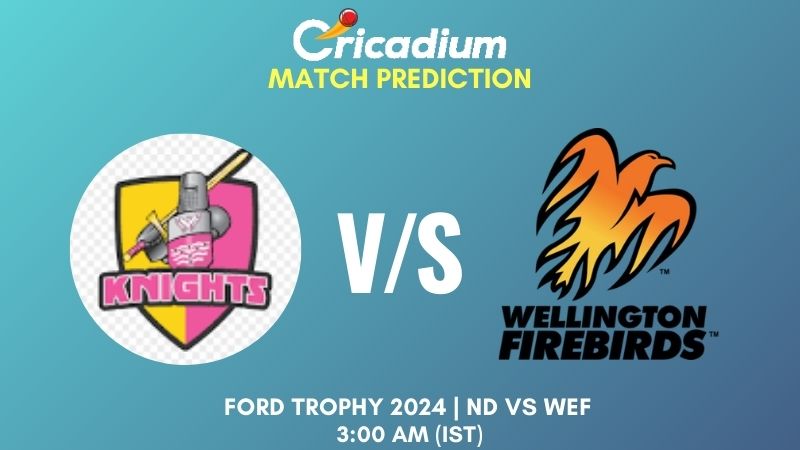 ND vs WEF Match Prediction Match 20 Ford Trophy 2024