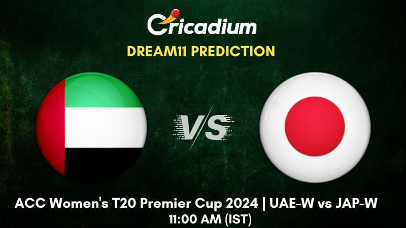 UAE-W vs JAP-W Dream11 Prediction Match 24 ACC Women's T20 Premier Cup 2024