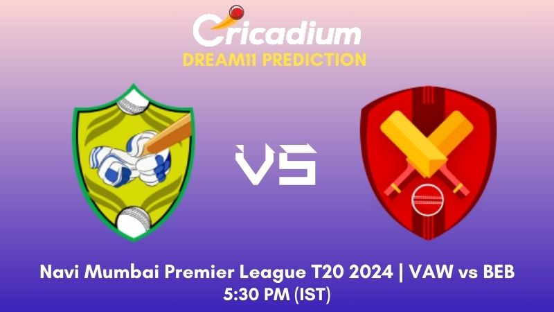 VAW vs BEB Dream11 Prediction Match 4 Navi Mumbai Premier League T20 2024