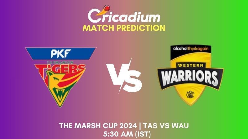 TAS vs WAU Match Prediction Match 20 The Marsh Cup 2024