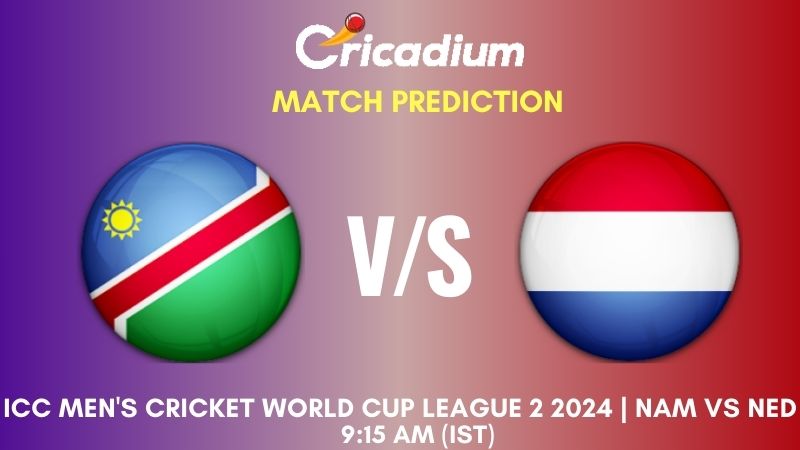 NAM vs NED Match Prediction Match 3 ICC Men's Cricket World Cup League 2 2024