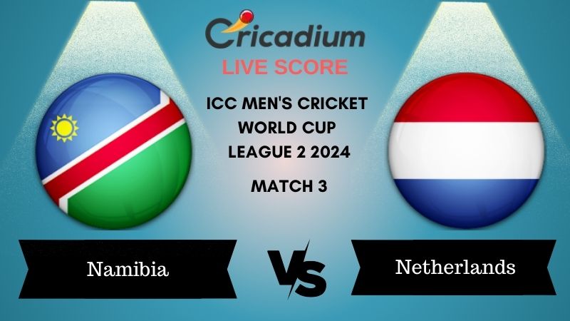ICC Men's Cricket World Cup League 2 2024 Namibia vs Netherlands Live Cricket Score ball by ball commentary