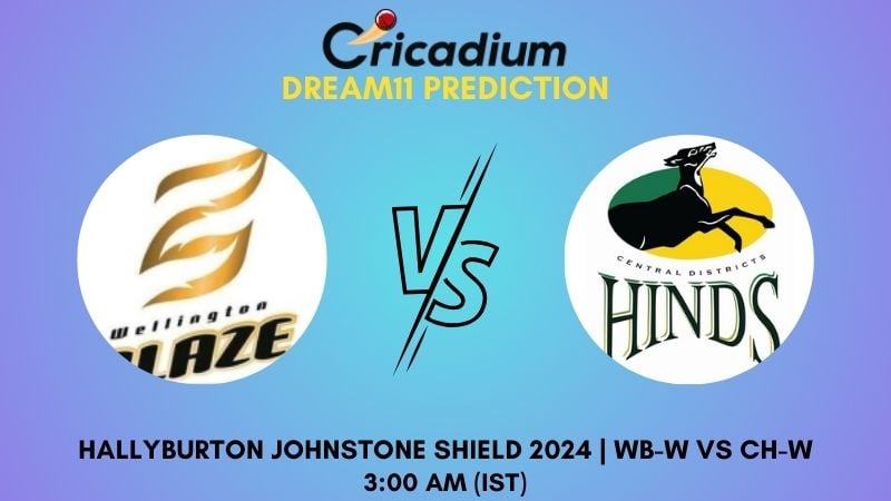 WB-W vs CH-W Dream11 Prediction Match 19 Hallyburton Johnstone Shield 2024