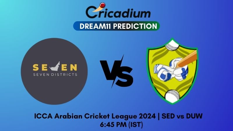SED vs DUW Dream11 Prediction Match 25 ICCA Arabian Cricket League 2024