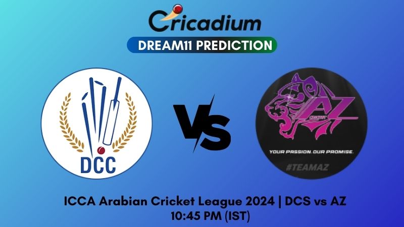 DCS vs AZ Dream11 Prediction Match 26 ICCA Arabian Cricket League 2024